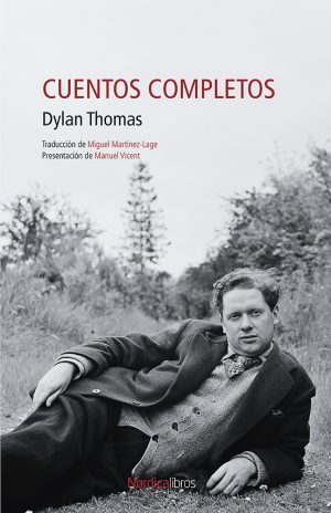 Dylan Thomas: Cuentos Completos