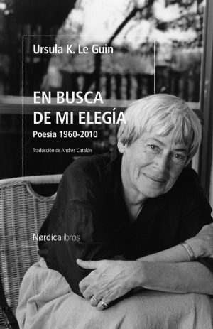 En Busca De Mi Elegía : Poesía 1960-2010