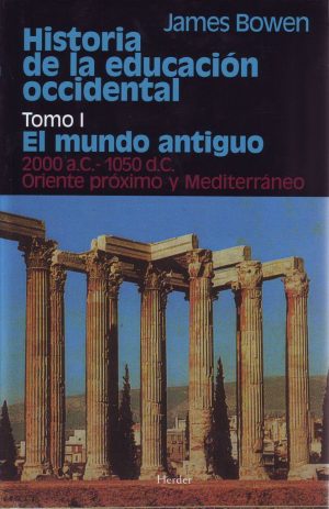 Historia De La Educación Occidental, V. I : El Mundo Antiguo