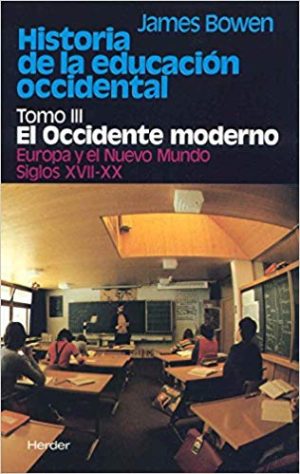 Historia De La Educación Occidental , Vol.3: El Occidente Moderno: Europa