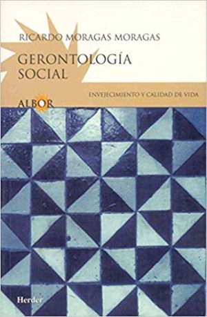 Gerontología Social : Envejecimiento Y Calidad De Vida