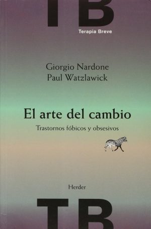 El Arte Del Cambio: Trastornos Fóbicos Y Obsesivos