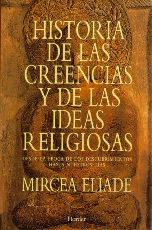 Historia De Las Creencias Y De Las Ideas Religiosas : Desde La Época D