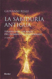Sabiduría Antigua: Tratamiento Para Los Males Del Hombre Contemporáneo