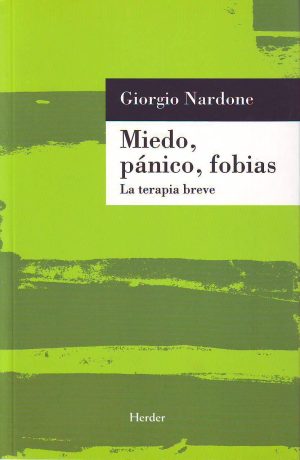 Miedo, Pánico, Fobias : La Terapia Breve