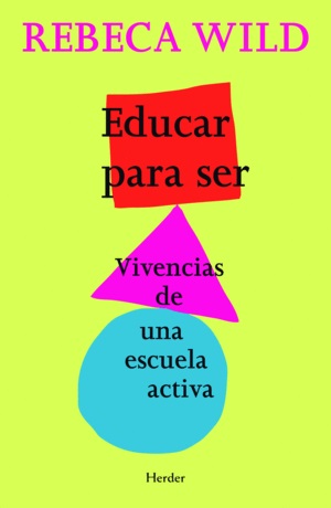 Educar Para Ser: Vivencias De Una Escuela Activa (1ª Ed.)