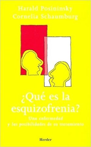 Qué Es La Esquizofrenia? : Una Enfermedad Y Las Posibilidades De Su Tr