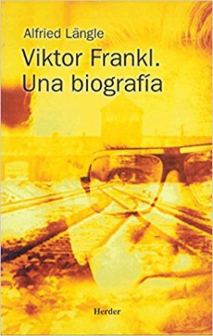 Viktor Frankl : Una Biografía