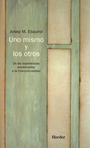 Uno Mismo Y Los Otros : De Las Experiencias existenciales A La Intercul