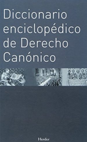 Diccionario Enciclopédico De Derecho Canónico