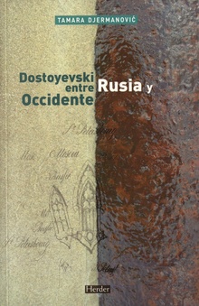 Dostoievski : Entre Rusia Y Occidente