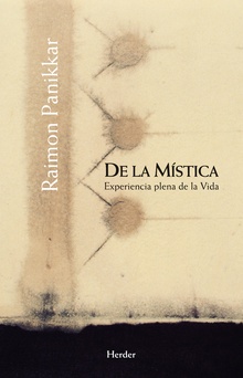 De La Mística : Experiencia Plena De La Vida (2ª Ed.)