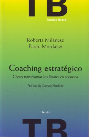 Coaching Estratégico : Como Transformar Los Limites En Recursos