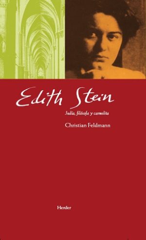 Edith Stein : Judía, Filósofa Y Carmelita