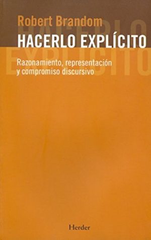 Hacerlo Explícito : Razonamiento, Representación Y Compromiso Discursivo
