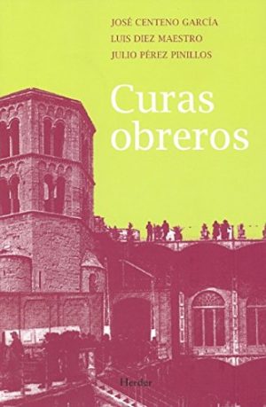 Curas Obreros: 45 Años De Testimonio 1963-2008