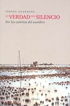 La Verdad Del Silencio : Por Los Caminos Del Asombro
