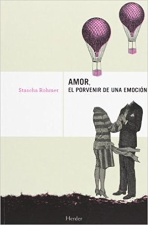 Amor: El Porvenir De Una Emoción