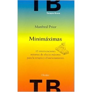 Minimaxias : 15 Intervenciones Mínimas De Efecto Máximo Para La Terapi