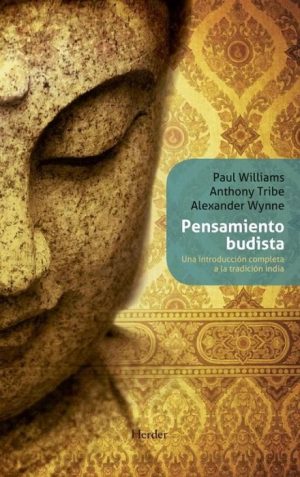 Pensamiento Budista : Una Introducción Completa A La Tradición India