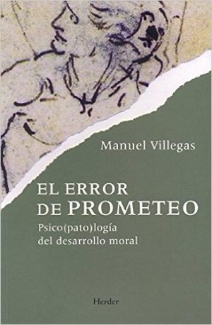 El Error De Prometeo: Psico(Pato) Logia Del Desarrollo Moral