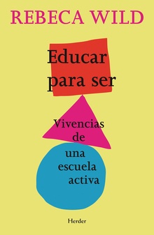 Educar Para Ser: Vivencias De Una Escuela Activa (2ª Ed.)