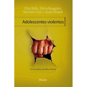 Adolescentes Violentos: Con Los Otros, Con Ellos Mismos