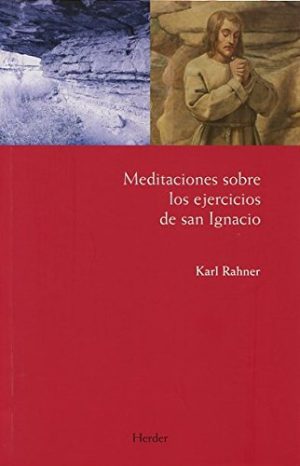 Mediaciones Sobre Los Ejercicios De San Ignacio