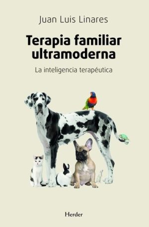 Terapia Familiar Ultramoderna : La Inteligencia Terapéutica