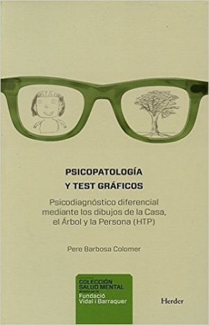 Psicopatología Y Test Gráficos : El Psicodiagnóstico Diferencial