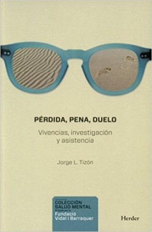 Perdida, Pena, Duelo : Vivencias, Investigación Y Asistencia