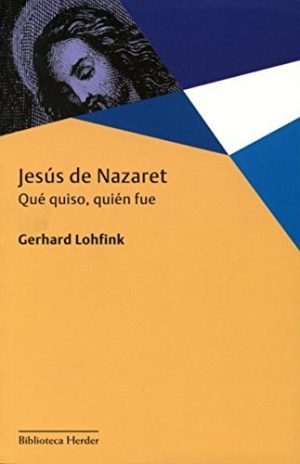 Jesús De Nazaret : Que Quiso, Quien Fue