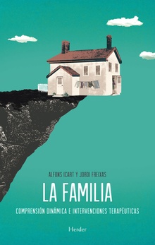 La Familia: Comprensión Dinámica E Intervenciones Terapéuticas