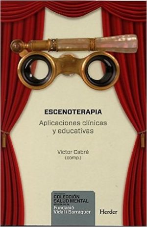 Escenoterapia : Aplicaciones Clínicas Y Educativas