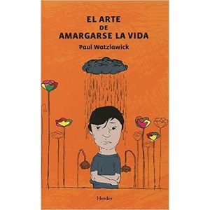 Arte De Amargarse La Vida, El