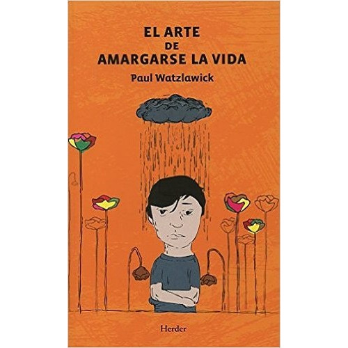 Arte De Amargarse La Vida, El