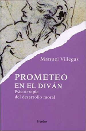 Prometeo En El Diván : Psicoterapia Del Desarrollo Moral