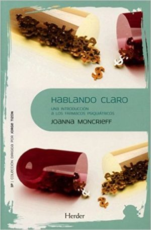 Hablando Claro : Una Introducción A Los Fármacos Psiquiátricos