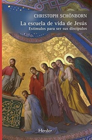 Escuela De Vida De Jesús : Estímulos Para Ser Sus Discípulos