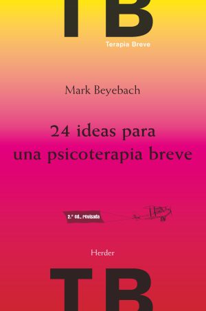24 Ideas Para Una Psicoterapia Breve (2ª Ed. Revisada)