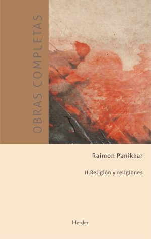 Raimon Panikkar - O.C. II : Religión Y Religiones