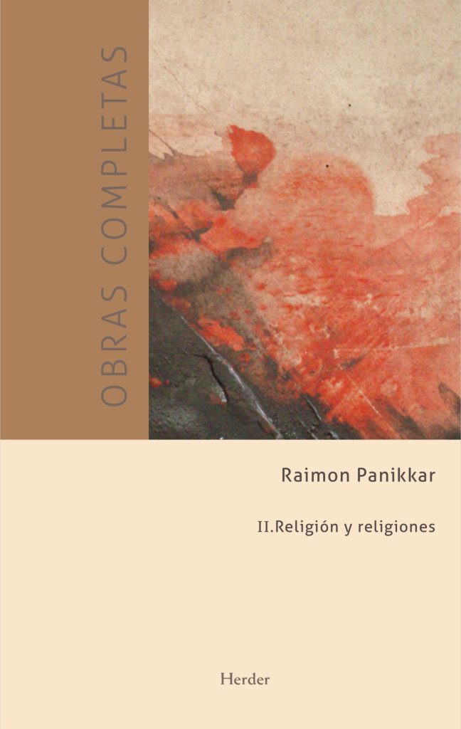 Raimon Panikkar – O.C. II : Religión Y Religiones