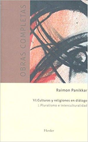 Raimon Panikkar - O.C. VI/1 : Culturas Y Religiones En Dialogo - Plural