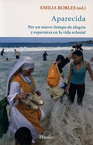 Aparecida: Por Un Nuevo Tiempo De Alegría Y Esperanza En La Vida