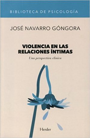 Violencia En Las Relaciones Íntimas : Una Perspectiva Clínica