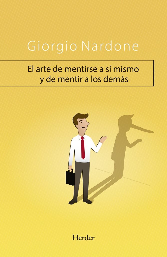 El Arte De Mentirse A Si Mismo Y De Mentir A Los Demás