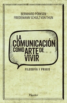 Comunicación Como Arte De Vivir: Filosofía Y Praxis