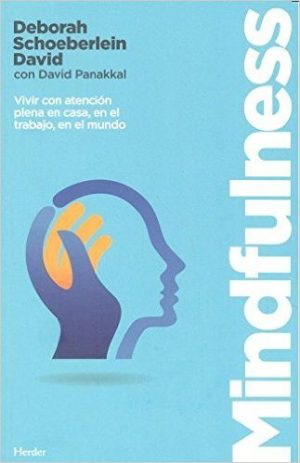 Mindfulness : Vivir Con Atención Plena En Casa, En El Trabajo, En El M