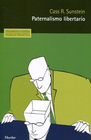 Paternalismo Libertario : ¿Por Que Un Empujoncito?