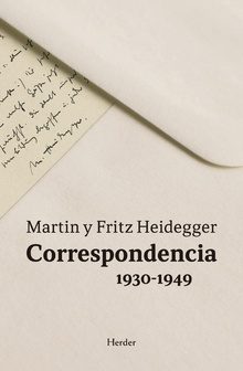 Correspondencia 1930-1949 : Martin Y Fritz Heidegger